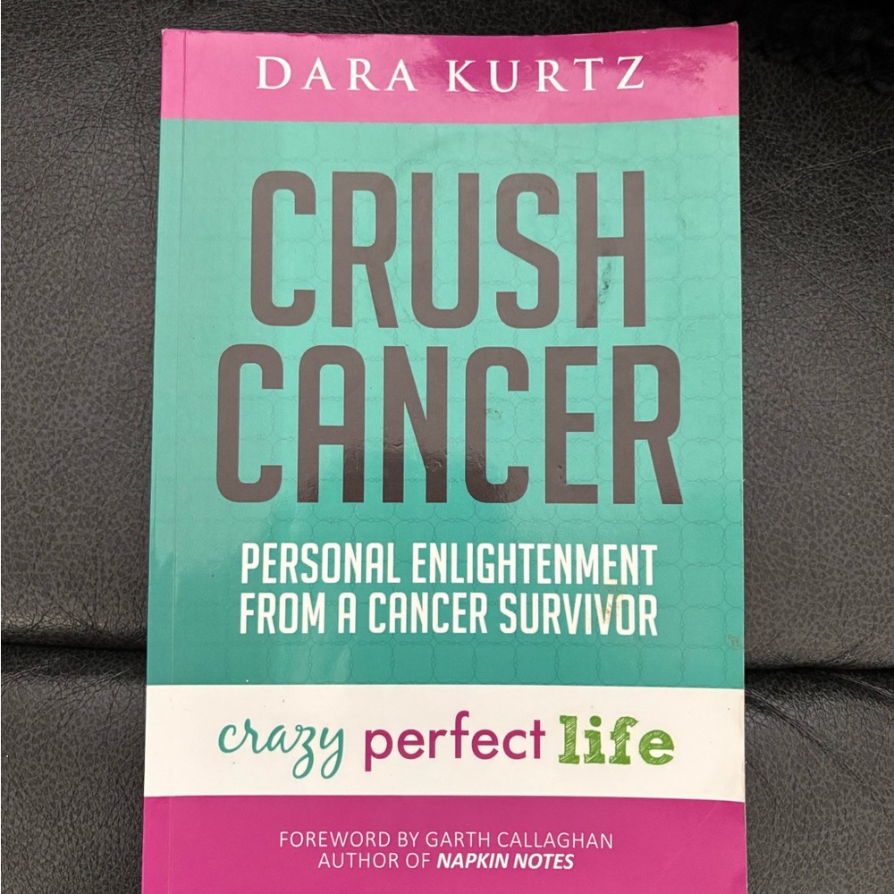 Crush Cancer Book by Dara Kurtz